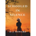 Schooled in Silence - Hardcover
