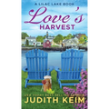 Love's Harvest: A Lilac Lake Book