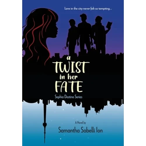 A Twist In Her Fate: Sophia Destino Series - Hardcover