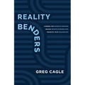 Reality Benders: Harness the Power of Emotion, Unlock Infinite Possibilities, & Reignite Your Imagination - Paperback