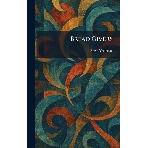 Bread Givers - Hardcover