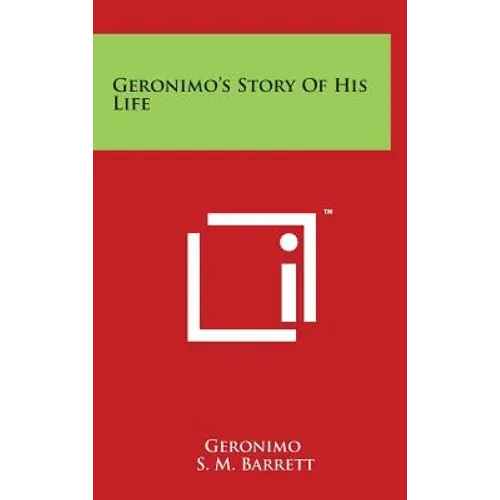 Geronimo's Story Of His Life - Hardcover