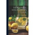 The National Soda Fountain Guide, - Hardcover