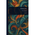 Fidelity - Hardcover