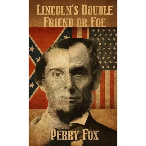 Lincoln's Double Friend or Foe - Hardcover