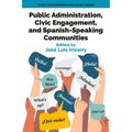 Public Administration, Civic Engagement, and Spanish-Speaking Communities - Paperback