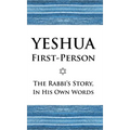 Yeshua First-Person: The Rabbi's Story, In His Own Words - Hardcover