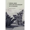 Crisis, War, and the Holocaust in Lithuania - Paperback