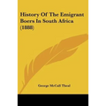 History Of The Emigrant Boers In South Africa (1888) - Paperback