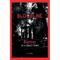 Bloodline: Murder in a Small Town - Paperback