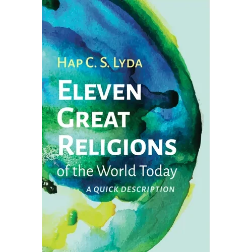 Eleven Great Religions of the World Today: A Quick Description - Paperback