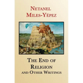 The End of Religion and Other Writings: Essays and Interviews on Religion, Interreligious Dialogue, and Jewish Renewal 1999-2019 - Paperback