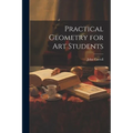 Practical Geometry for Art Students - Paperback