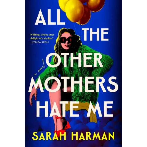 All the Other Mothers Hate Me - Hardcover