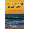 You are Just Beginning: A journey into leadership - Paperback