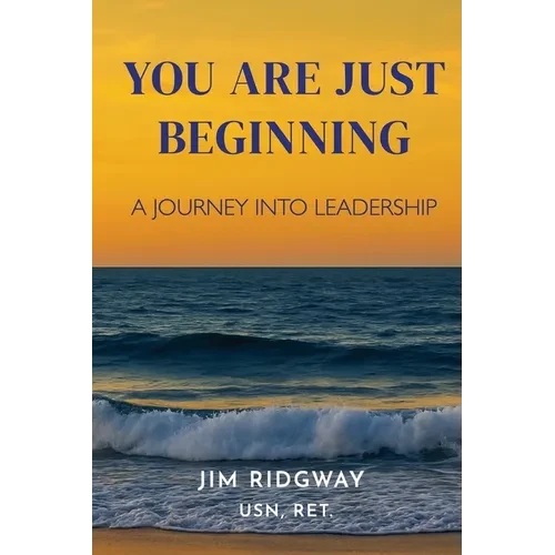 You are Just Beginning: A journey into leadership - Paperback