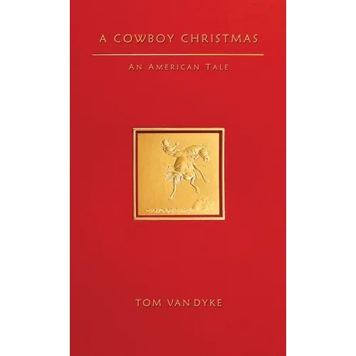 A Cowboy Christmas An American Tale - Hardcover