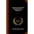 American Journal of Dental Science, Volume 11 - Hardcover