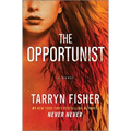 The Opportunist: An Unconventional, Second Chance Love Story - Hardcover