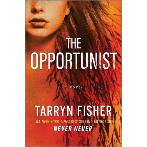 The Opportunist: An Unconventional, Second Chance Love Story - Hardcover