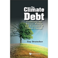Climate Debt, The: Combining the Science, Politics and Economics of Climate Change - Hardcover