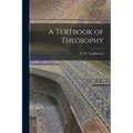 A Textbook of Theosophy - Paperback