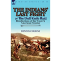 The Indians' Last Fight or The Dull Knife Raid: Recollections of the Western American Frontier - Paperback