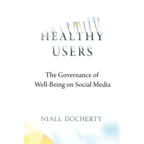 Healthy Users: The Governance of Well-Being on Social Media
