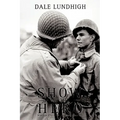 Show Me The Hero: An Iowa Draftee Joins the 90th Infantry Division During WW II in Europe - Hardcover
