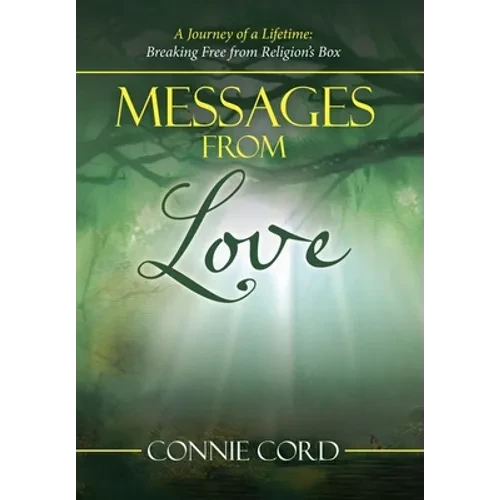 Messages from Love: A Journey of a Lifetime: Breaking Free from Religion's Box - Hardcover