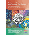 Indigenous Language Education in Critical Times: Voices of Community Reclamation in the Americas - Paperback