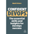 Confident Devops: The Essential Skills and Insights for Devops Success - Hardcover