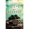 Scent of a Truffle: Mischief and Legacy in the Dordogne Valley - Hardcover