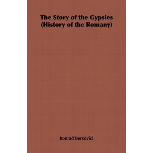 The Story of the Gypsies (History of the Romany) - Paperback