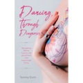 Dancing Through Diagnosis: Navigating Breast Cancer, the good, bad, and surprisingly funny - Paperback