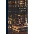 Maxims: Being Part 1 Of The Maxims Of Equity - Hardcover