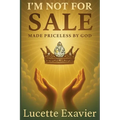 I'm Not for Sale: Made Priceless by God - Paperback