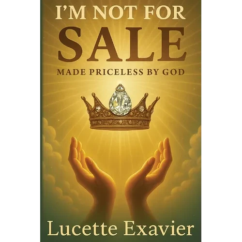 I'm Not for Sale: Made Priceless by God - Paperback