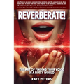 Reverberate!: The art of finding your voice in a noisy world - Paperback