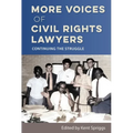 More Voices of Civil Rights Lawyers: Continuing the Struggle - Paperback