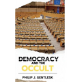 Democracy and the Occult - Hardcover