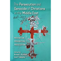 The Persecution and Genocide of Christians in the Middle East: Prevention, Prohibition, & Prosecution - Paperback