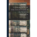 Genealogy of the Fitch Family in North America - Hardcover