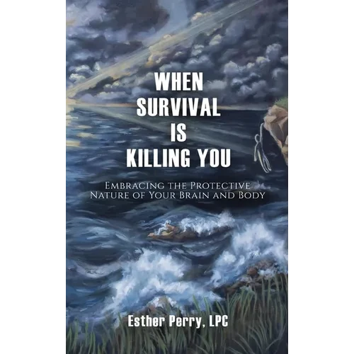 When Survival is Killing You - Hardcover