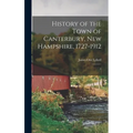 History of the Town of Canterbury, New Hampshire, 1727-1912: 2 - Hardcover