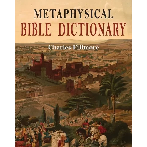 Metaphysical Bible Dictionary - Paperback