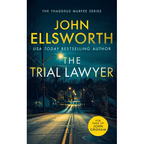 The Trial Lawyer: A Gripping Legal Thriller with a Twist That Will Keep You Guessing