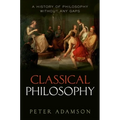 Classical Philosophy: A History of Philosophy Without Any Gaps, Volume 1 - Hardcover