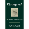 Kierkegaard: The Indirect Communication - Hardcover