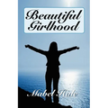Beautiful Girlhood - Paperback